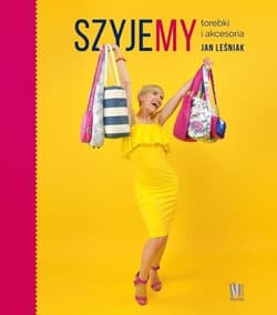 Szyjemy torebki i akcesoria - Jan Leśniak