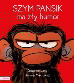 Szym Pansik ma zły humor - Suzanne Lang