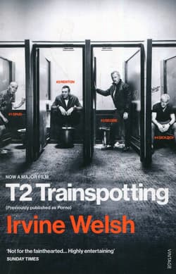 T2 Trainspotting - Irvine Welsh