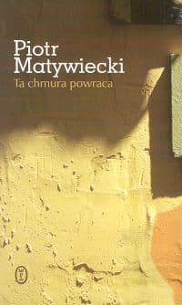 Ta chmura powraca - Piotr Matywiecki