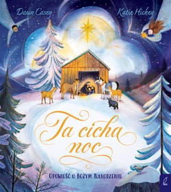 Ta cicha noc. Opowieść o Bożym Narodzeniu