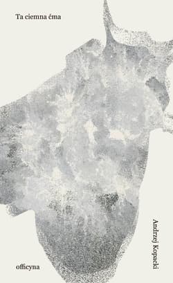 Ta ciemna ćma - Andrzej Kopacki