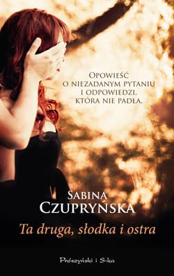 Ta druga,słodka i ostra - ebook - Sabina Czupryńska
