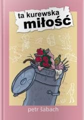 Ta kurewska miłość - Petr Sabach