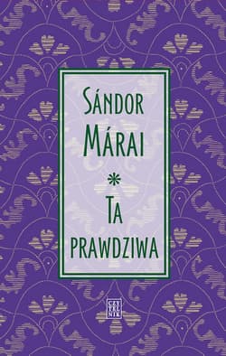 Ta prawdziwa - Marai Sandor