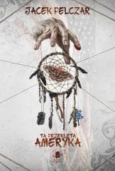 Ta przeklęta Ameryka TW - Jacek Pelczar