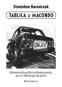 Tablica z Macondo Osiemnaście prób wytłumaczenia, po co i dlaczego się pisze