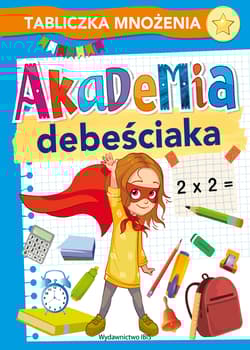 Tabliczka mnożenia. Akademia debeściaka