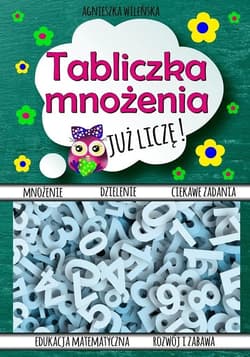 Tabliczka mnożenia Już liczę! - Agnieszka Wileńska