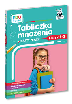 Tabliczka mnożenia. Karty pracy. EDUseria. Kapitan Nauka - Skura Małgorzata