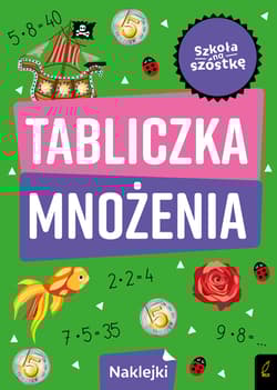 Tabliczka mnożenia. Szkoła na szóstkę - Opracowanie Zbiorowe