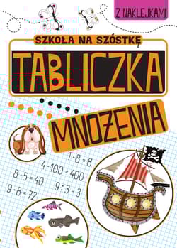 Tabliczka mnożenia. Szkoła na szóstkę - Opracowanie Zbiorowe
