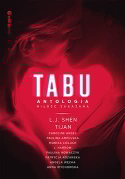 TABU. Miłość zakazana. Antologia - Angel Caroline, L. J. Shen, Tijan, Monika Cieluch, Różańska Patrycja