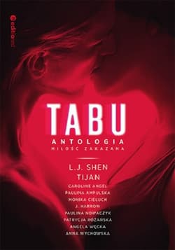 TABU. Miłość zakazana. Antologia - Angel Caroline, L. J. Shen, Tijan, Monika Cieluch, Różańska Patrycja