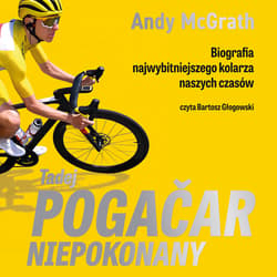 Tadej Pogačar. Niepokonany - audiobook - McGrath Andy