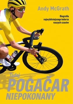 Tadej Pogačar. Niepokonany - ebook - McGrath Andy