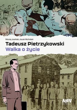 Tadeusz Pietrzykowski - walka o życie - Michalski Jacek, Jasiński Maciej