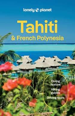 Tahiti & French Polynesia. Lonely planet - Jean-Bernard Carillet, Celeste Brash, Ashley Harrell