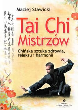 Tai Chi Mistrzów - Maciej Stawicki