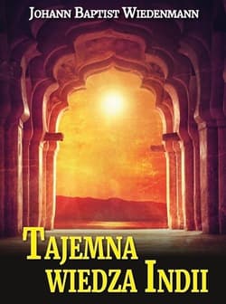 Tajemna wiedza Indii - Wiedenmann Johann Baptist