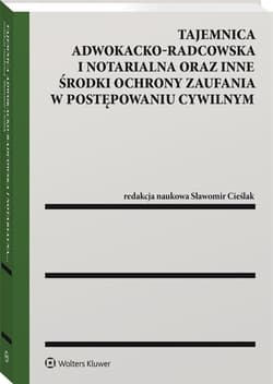 Tajemnica adwokacko-radcowska i notarialna -  Cieślak Sławomir