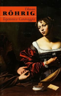 Tajemnica Caravaggia - Tilman Rohrig