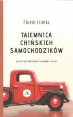 Tajemnica chińskich samochodzików - Florin Irimia