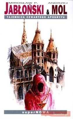 Tajemnica czwartego apokryfu - Mirosław P.  Jabłoński, Mol Andrzej