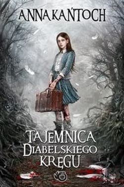 Tajemnica diabelskiego kręgu - Anna Kańtoch