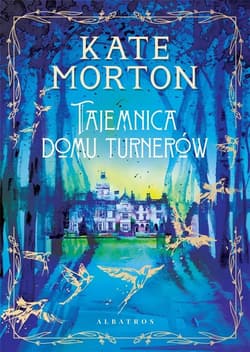 Tajemnica domu Turnerów - Kate Morton