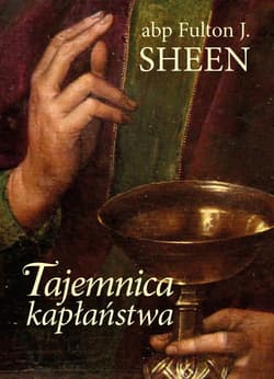 Tajemnica kapłaństwa - Fulton Sheen