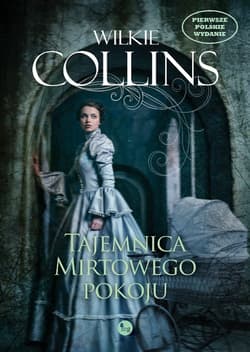 Tajemnica Mirtowego Pokoju Tajemnica Mirtowego Pokoju - Wilkie Collins