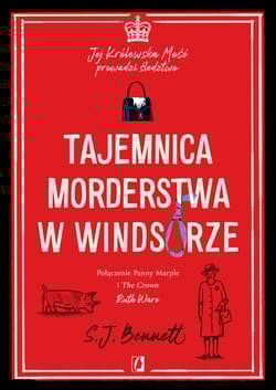 Tajemnica morderstwa w Windsorze. Jej Królewska Mość prowadzi śledztwo. Tom 1