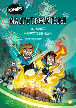 Tajemnica najkrótszej nocy. Najfutbolniejsi. Komiks - Roberto Santiago