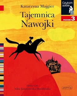 Tajemnica Nawojki. Czytam sobie. Poziom 3 - Katarzyna Majgier