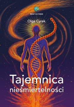 Tajemnica nieśmiertelności - Olga Cyrek