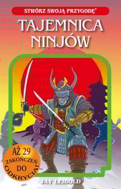 Tajemnica Ninjów. Stwórz swoją przygodę tom 5 - Jay Leibold