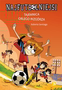 Tajemnica orlego wzgórza. Najfutbolniejsi wyd. 2025 - Roberto Santiago