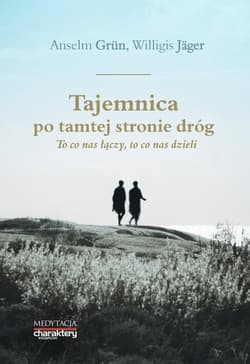 Tajemnica po tamtej stronie dróg To co nas łączy, to co nas dzieli