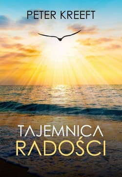 Tajemnica radości - Peter Kreeft