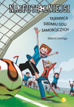Tajemnica siedmiu goli samobójczych. Najfutbolniejsi wyd. 2024 - Roberto Santiago