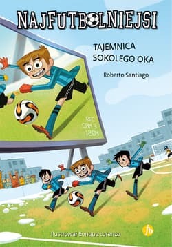Tajemnica sokolego oka. Najfutbolniejsi wyd. 2024 - Roberto Santiago