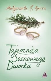 Tajemnica Sosnowego Dworku - Małgorzata J. Kursa