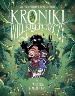 Tajemnica starszej pani. Kroniki wielkiej puszczy. Część 1