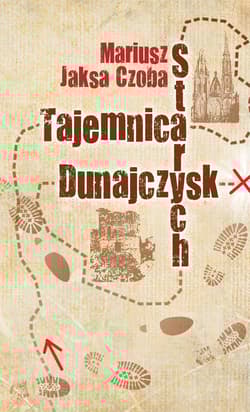 Tajemnica Starych Dunajczysk - Czoba Mariusz Jaksa