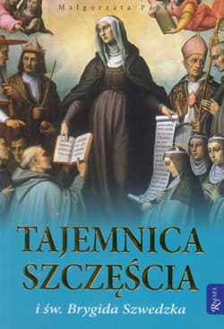 Tajemnica szczęścia i Święta Brygida Szwedzka - Pabis Małgorzata