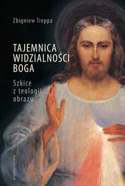 Tajemnica widzialności Boga - Treppa Zbigniew