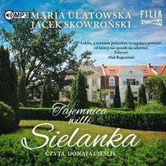 Tajemnica wilii Sielanka audiobook - Maria Ulatowska, Jacek  Skowroński