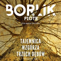 Tajemnica Wzgórza Trzech Dębów - audiobook - Piotr Borlik
