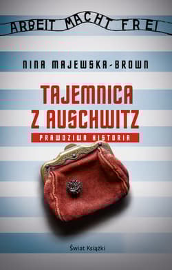 Tajemnica z Auschwitz Prawdziwa historia - Nina Majewska-Brown